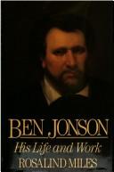 Ben Jonson : his life and work 