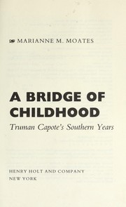 A bridge of childhood : Truman Capote's southern years  Cover Image