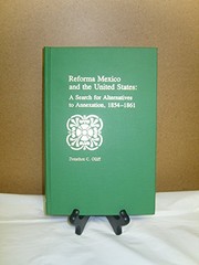 Reforma Mexico and the United States : a search for alternatives to annexation, 1854-1861  Cover Image