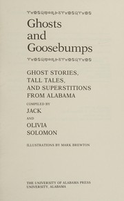 Ghosts and goosebumps : ghost stories, tall tales, and superstitions from Alabama  Cover Image