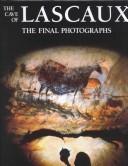 The cave of Lascaux : the final photographs  Cover Image