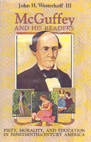 McGuffey and his readers : piety, morality, and education in nineteenth-century America  Cover Image