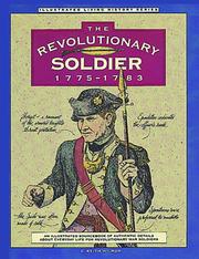 The Revolutionary soldier, 1775-1783 : an illustrated sourcebook of authentic details about everyday life for Revolutionary War soldiers  Cover Image