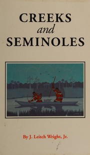 Creeks & Seminoles : the destruction and regeneration of the Muscogulge people  Cover Image