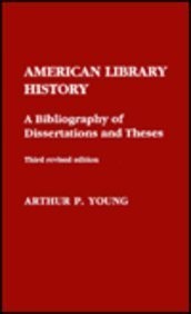 American library history : a bibliography of dissertations and theses  Cover Image