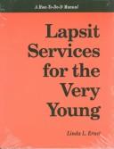 Lapsit services for the very young : a how-to-do-it manual /  Cover Image