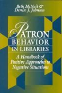 Patron behavior in libraries : a handbook of positive approaches to negative situations  Cover Image