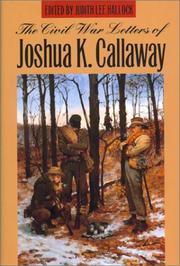 The Civil War letters of Joshua K. Callaway  Cover Image