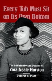Every tub must sit on its own bottom : the philosophy and politics of Zora Neale Hurston  Cover Image