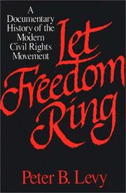 Let freedom ring : a documentary history of the modern civil rights movement  Cover Image