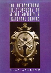 The international encyclopedia of secret societies and fraternal orders  Cover Image