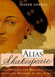 Alias Shakespeare : solving the greatest literary mystery of all time  Cover Image