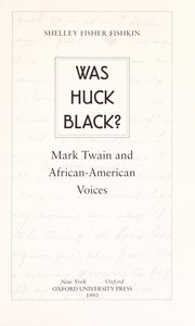 Was Huck black? : Mark Twain and African-American voices  Cover Image