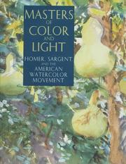 Masters of color and light : Homer, Sargent, and the American watercolor movement  Cover Image