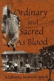 Ordinary and sacred as blood : Alabama women speak  Cover Image