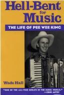 Hell-bent for music : the life of Pee Wee King  Cover Image