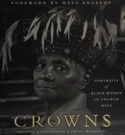 Crowns : portraits of black women in church hats  Cover Image
