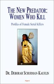 The new predator-- women who kill : profiles of female serial killers  Cover Image
