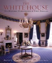 The White House : its historic furnishings and first families  Cover Image