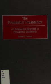 The prudential presidency : an Aristotelian approach to presidential leadership  Cover Image