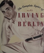 The complete lyrics of Irving Berlin  Cover Image
