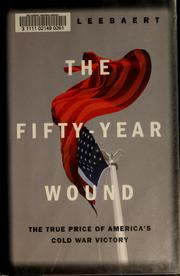 The fifty-year wound : the true price of America's Cold War victory  Cover Image
