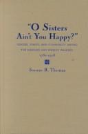 "O sisters ain't you happy?" : gender, family, and community among the Harvard and Shirley Shakers, 1781-1918  Cover Image