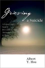 Grieving a suicide : a loved one's search for comfort, answers & hope  Cover Image