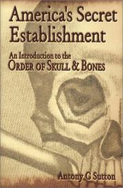 America's secret establishment : an introduction to the Order of Skull & Bones  Cover Image