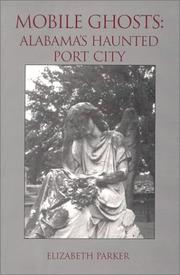 Mobile ghosts : Alabama's haunted port city  Cover Image