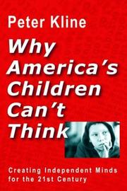 Why America's children can't think : creating independent minds for the 21st century  Cover Image