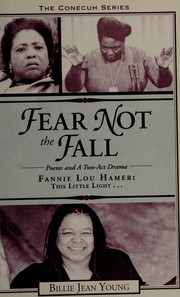 Fear not the fall : poems ; and, Fannie Lou Hamer : this little light-- a two-act drama  Cover Image