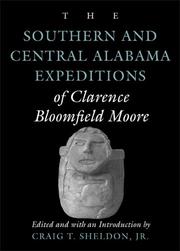 The southern and central Alabama expeditions of Clarence Bloomfield Moore  Cover Image