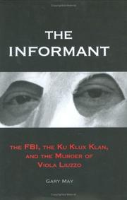 The informant : the FBI, the Ku Klux Klan, and the murder of Viola Liuzzo  Cover Image
