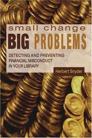 Small change, big problems : detecting and preventing financial misconduct in your library  Cover Image