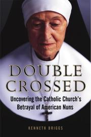 Double crossed : uncovering the Catholic Church's betrayal of American nuns  Cover Image