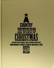 A country music Christmas : Christmas songs, memories, family photographs and recipes from America's favorite country and gospel stars  Cover Image