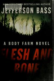 Flesh and bone : a Body Farm novel  Cover Image
