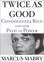 Twice as good : Condoleezza Rice and her path to power  Cover Image