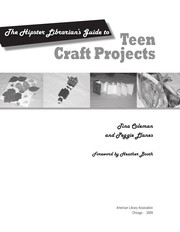 The hipster librarian's guide to teen craft projects  Cover Image