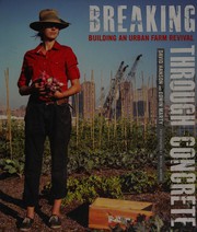 Breaking through concrete : building an urban farm revival  Cover Image