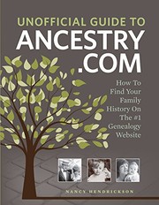 Unofficial Guide to Ancestry.com : How to Find Your Family History on the #1 Genealogy Website  Cover Image