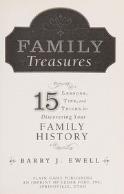 Family treasures : 15 lessons, tips, and tricks for discovering your family history  Cover Image