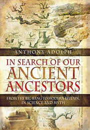 In search of our ancient ancestors : from the Big Bang to modern Britain, in science & myth  Cover Image