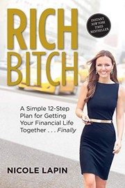 Rich bitch : a simple 12-step plan to decoding financial jargon and having the life you want  Cover Image