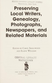 Preserving local writers, genealogy, photographs, newspapers, and related materials  Cover Image