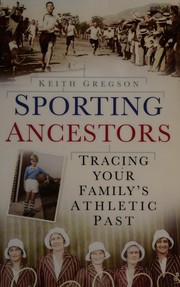 Sporting ancestors : tracing your family's athletic past  Cover Image