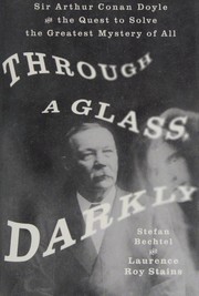 Through a glass, darkly : Sir Arthur Conan Doyle and the quest to solve the greatest mystery of all  Cover Image