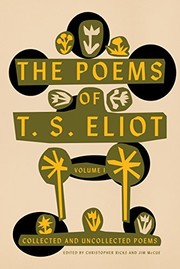 The poems of T.S. Eliot. Volume I, Collected and uncollected poems  Cover Image