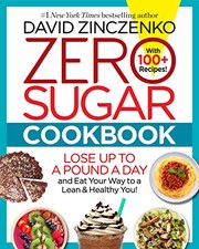 Zero sugar cookbook : lose up to a pound a day and eat your way to a lean & healthy you!  Cover Image